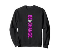 Pink Color Be The Change Pink Graphic Sweatshirt