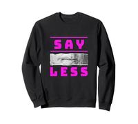 Pink Color Say Less-v3 Pink Graphic Sweatshirt