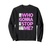 Pink Color Who Gonna Stop Me? Pink Graphic Sweatshirt