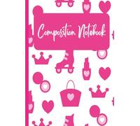 Pink Composition Notebook for Girls - Cute Roller Skate, Crown & Heart Design | Wide Ruled, 100 Pages (8.27” x 11.69”): Fun & Stylish Notebook for ... for School, Journaling, or Creative Writing