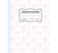 Pink Coquette Composition Notebook: Cute Girly Aesthetic College Ruled Journal for Girls, Teens & Women | Pastel Bow Design - 110 Pages - 7.5x9.25 Inches - Perfect for Gift