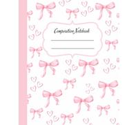 Pink Coquette Composition Notebook: Cute Girly Aesthetic College Ruled Journal, Pretty Pastel Bow Design, Perfect for School Supplies and Notes, Ideal forGirls, Teens, & Women