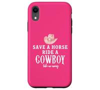 Pink Cowgirl Hat Save a Horse Ride a Cowboy Western Country Case for iPhone XR