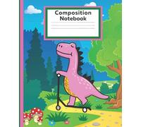 Pink Dinosaur Composition Notebook: Funny Cute Dinosaur Riding A Scooter Composition Book For Kids & Teens, Wide Ruled Story Journal, Perfect Gift For Boys & Girls, 7.5" x 9.25" 120 Pages