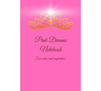 Pink Dreams Notebook: For notes and inspiration