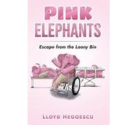 Pink Elephants: Escape from the Loony Bin
