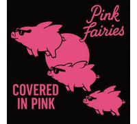 Pink Fairies Covered in Pink (Vinyl) (US IMPORT) (PRESALE 20/02/2026)