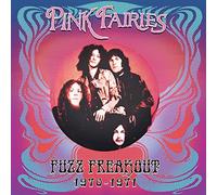 Pink Fairies - Fuzz Freakout 1970-1971 [VINYL]