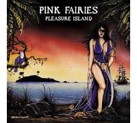 Pink Fairies - Pleasure Island (Remastered Edition)