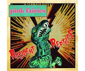Pink Fairies - Resident Reptiles