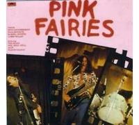 Pink Fairies - The Best of the Pink Fairies