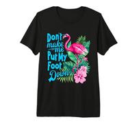 Pink Flamingo Don't Let Me Put My Foot Down Premium T-Shirt