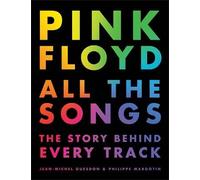 Pink Floyd All The Songs: The Story Behind Every Track