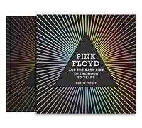 Pink Floyd and The Dark Side of the Moon 50 Years