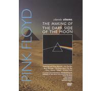 Pink Floyd: Classic Albums - The Making of the Dark Side of the Moon