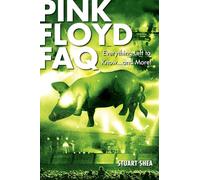 Pink Floyd FAQ: Everything Left to Know ... and More!