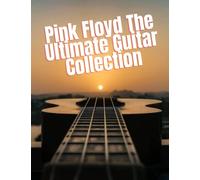 Pink Floyd: The Ultimate Guitar Collection