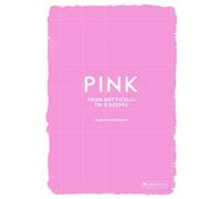 Pink : From Botticelli to O'Keefe