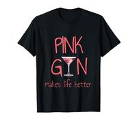 Pink Gin Makes Life Better Girly Fun T-Shirt