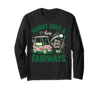 Pink Golf Cart Sunny Fairways Sunny Days & Fore A Good Time Long Sleeve T-Shirt