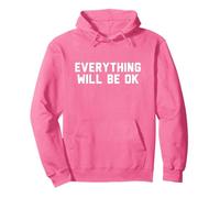Pink Hoodies For Teens That Say Everything Will Be Ok Pullover Hoodie