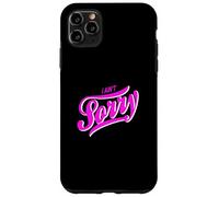 Pink I Ain't Sorry Pink Graphic Case for iPhone 11 Pro Max