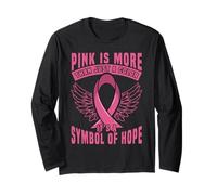 Pink is More Than Just a Color it’s a Symbol of Hope Long Sleeve T-Shirt