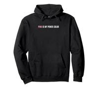 Pink Is My Power Color Feminine Leadership Identity Pullover Hoodie