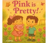 Pink is Pretty!: A Sweet and Sparkly Rhyming Picture Book About Colors, Kindness, and Imagination (Color Me Clever Series) (Color Me Clever: A Preschool Learning Series)