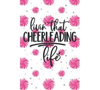 Pink Livin' That Cheerleading Life College Ruled Notebook: Fun cover design makes the perfect present for any cheerleader or coach. Perfect for end of season gift bags or for any occasion!