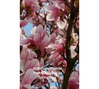 Pink Magnolia In Springtime Gratitude Journal: 6 x 9 100 lined pages in hardcover notebook Magnolia blossoms photography Charleston SC