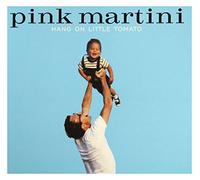 Pink Martini - Hang on Little...