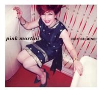Pink Martini - Hey Eugene!