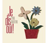 PINK MARTINI - JE DIS OUI CD NEW