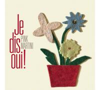 PINK MARTINI - JE DIS OUI [VINYL]