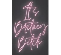 PINK NEON "Its Britney Bitch" Notebook: 6x9 in 200 page black notebook