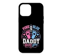 Pink Or Blue Either Way Our Daddy Will Always Love You Case for iPhone 12 Pro Max