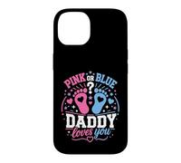 Pink Or Blue Either Way Our Daddy Will Always Love You Case for iPhone 14