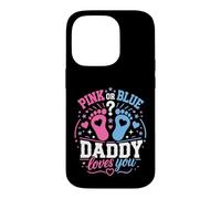 Pink Or Blue Either Way Our Daddy Will Always Love You Case for iPhone 14 Pro