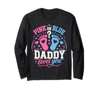 Pink Or Blue Either Way Our Daddy Will Always Love You Long Sleeve T-Shirt