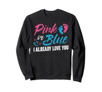 Pink Or Blue I Already Love You Gender Reveal Sweatshirt