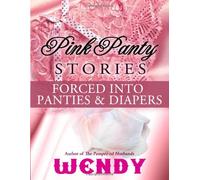Pink Panty Stories: Sissy Runaway Baby Doll and 7 Other Adult Baby Girl Diaper Stories