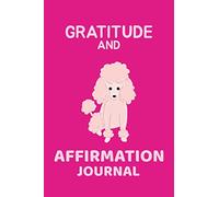 Pink Poodle Dog | Gratitude and Affirmation Journal For Kids: Help Develop your child's positive thinking by daily gratitude writing | With Prompts and Inspirational Quotes