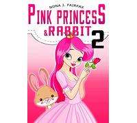 PINK PRINCESS & RABBIT Book 2: Bedtime Stories - Bedtime reading: bedtime stories for girls, princess books for kids, bedtime reading for children: Volume 2