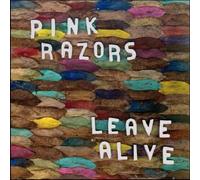Pink Razors - Leave Alive