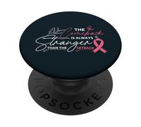 Pink Ribbon The Comeback Is Always Stronger Than The Setback PopSockets Adhesive PopGrip