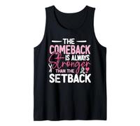 Pink Ribbon The Comeback is Always Stronger Than The Setback Tank Top