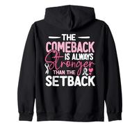 Pink Ribbon The Comeback Is Always Stronger Than The Setback Zip Hoodie
