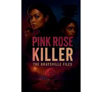 Pink Rose Killer: Braysville Files: 2 (Pink Rose Killer Book 1)