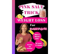 Pink Salt Trick Weight Loss for Women Over 50: A Mom’s 5-Minute Reset for Natural Weight Loss and Lasting Energy